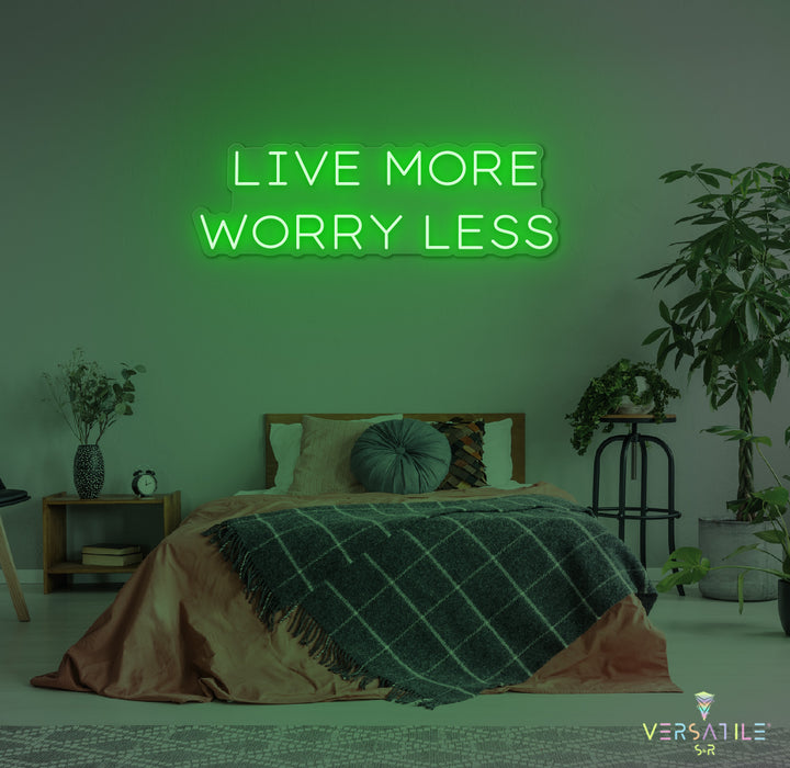 Live More Worry Less Neon Sign