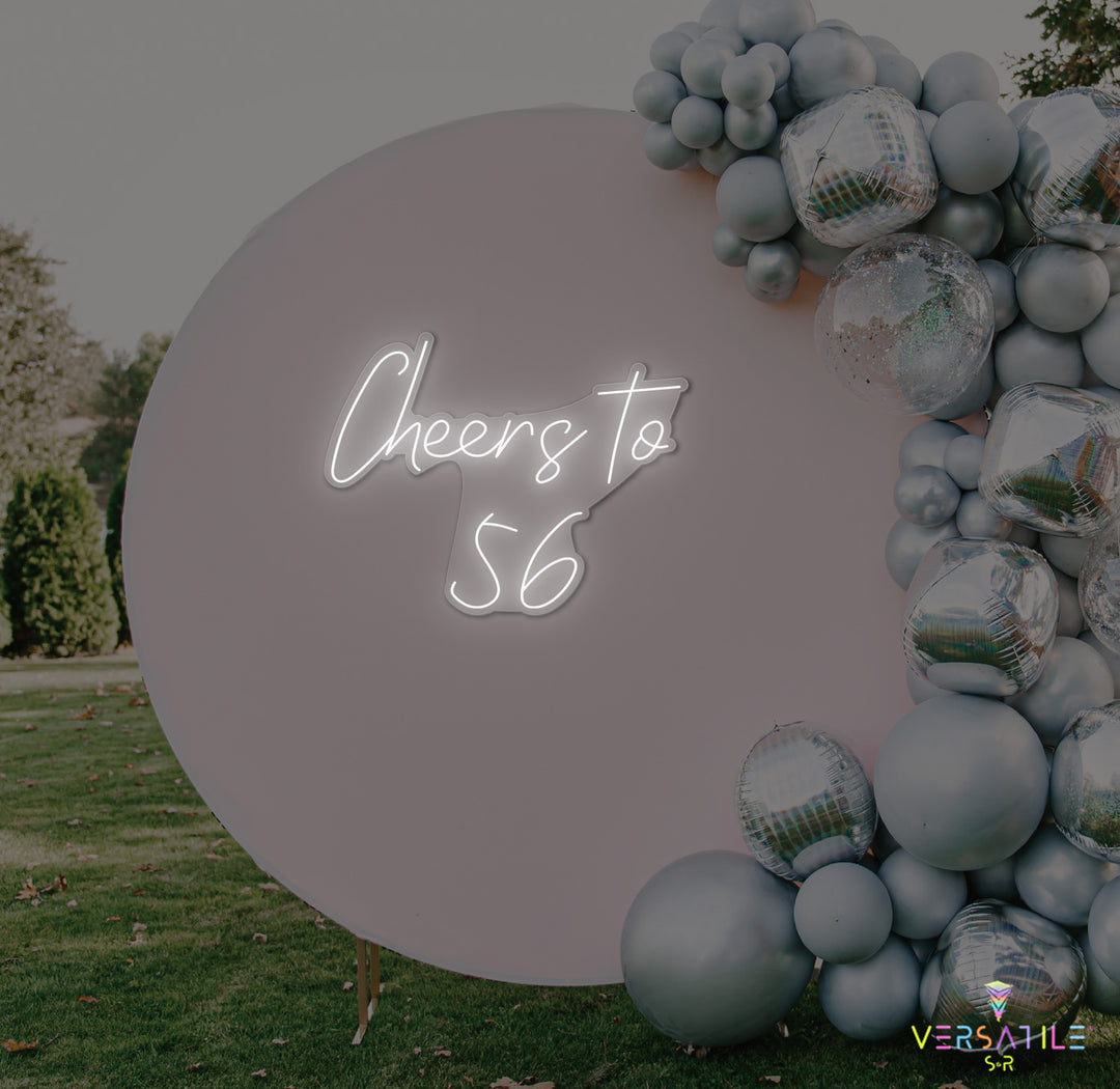 Cheers to 56 Neon Sign