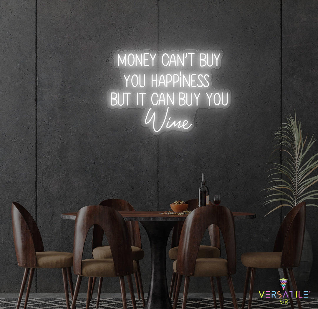 Money Cant Buy Everything, But It Can Buy You Wine Neon Sign