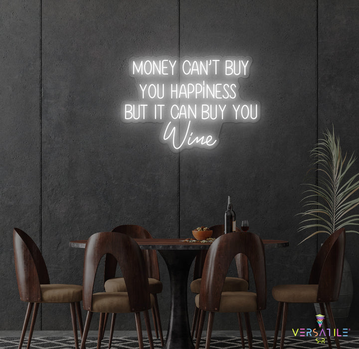 Money Cant Buy Everything, But It Can Buy You Wine Neon Sign