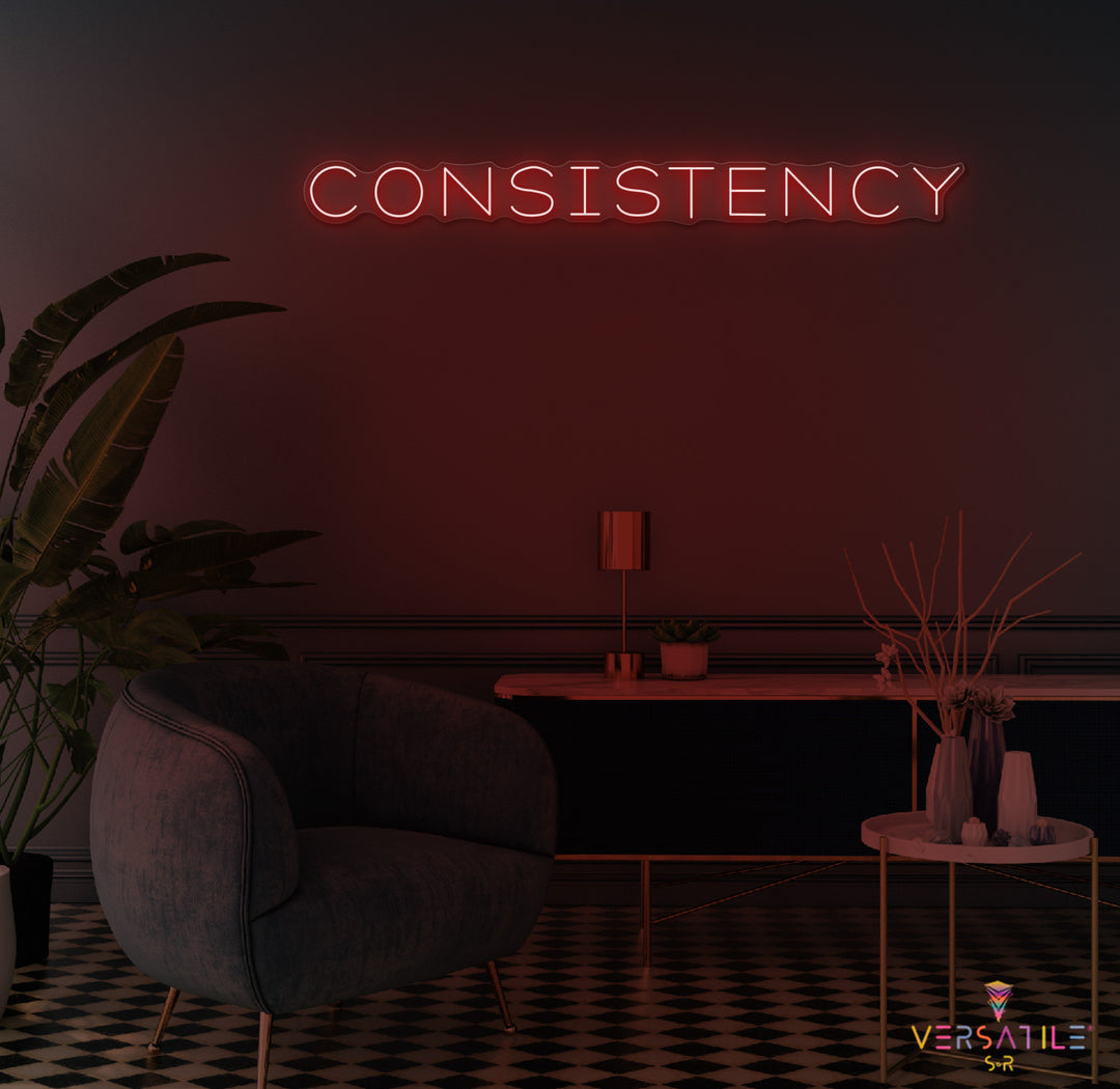 Consistency Neon Sign