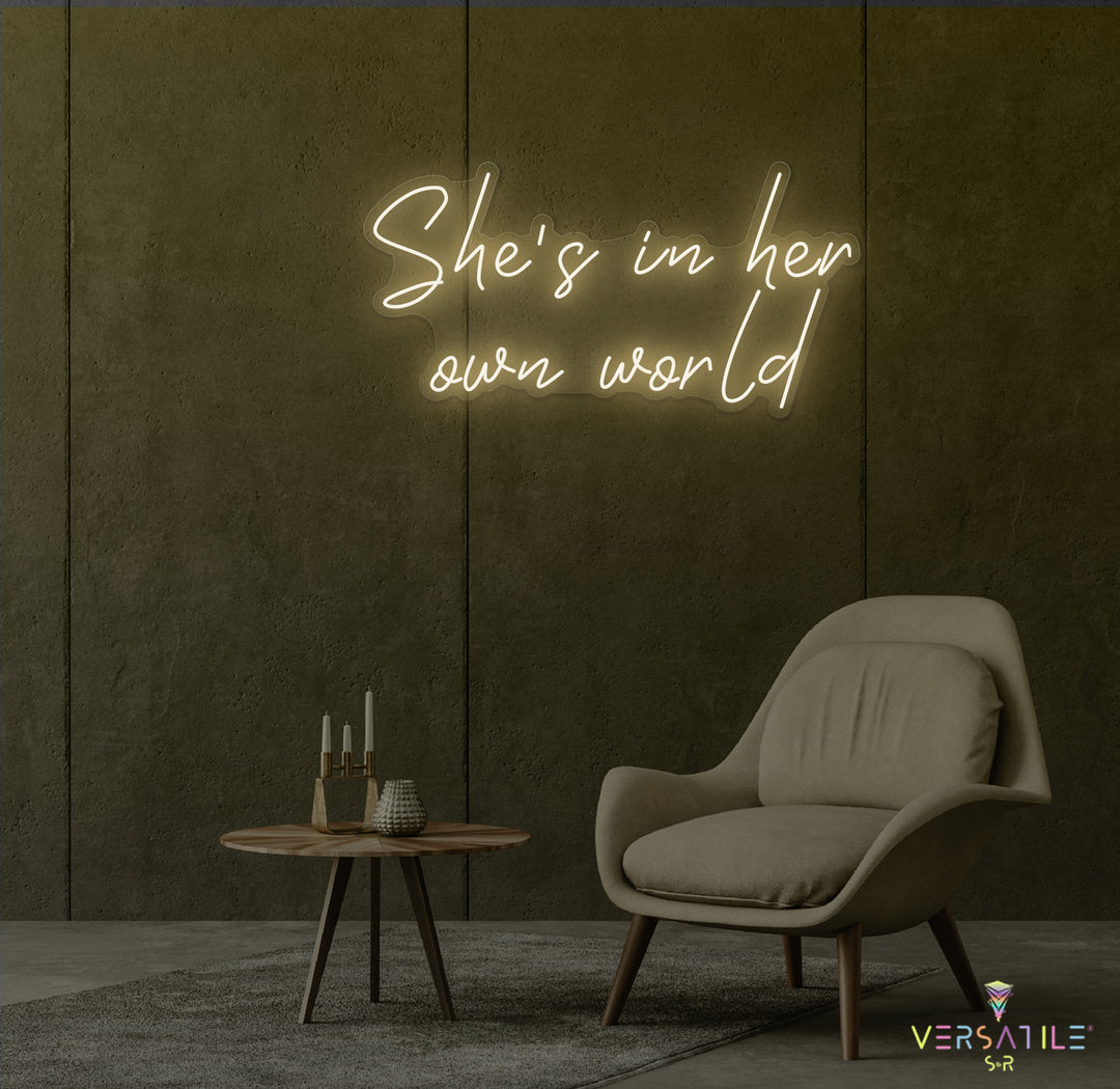 She's In Her Own World Neon Sign