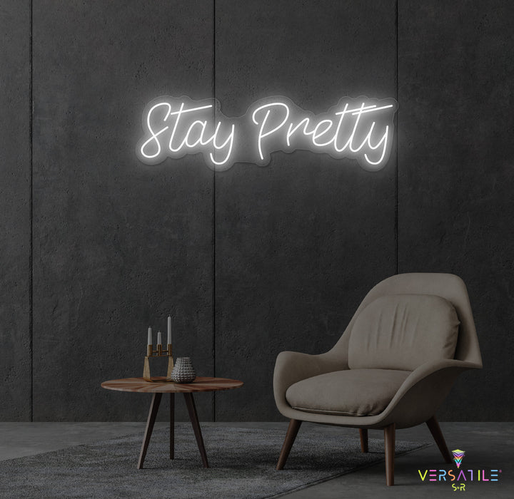 Stay Pretty Neon Sign