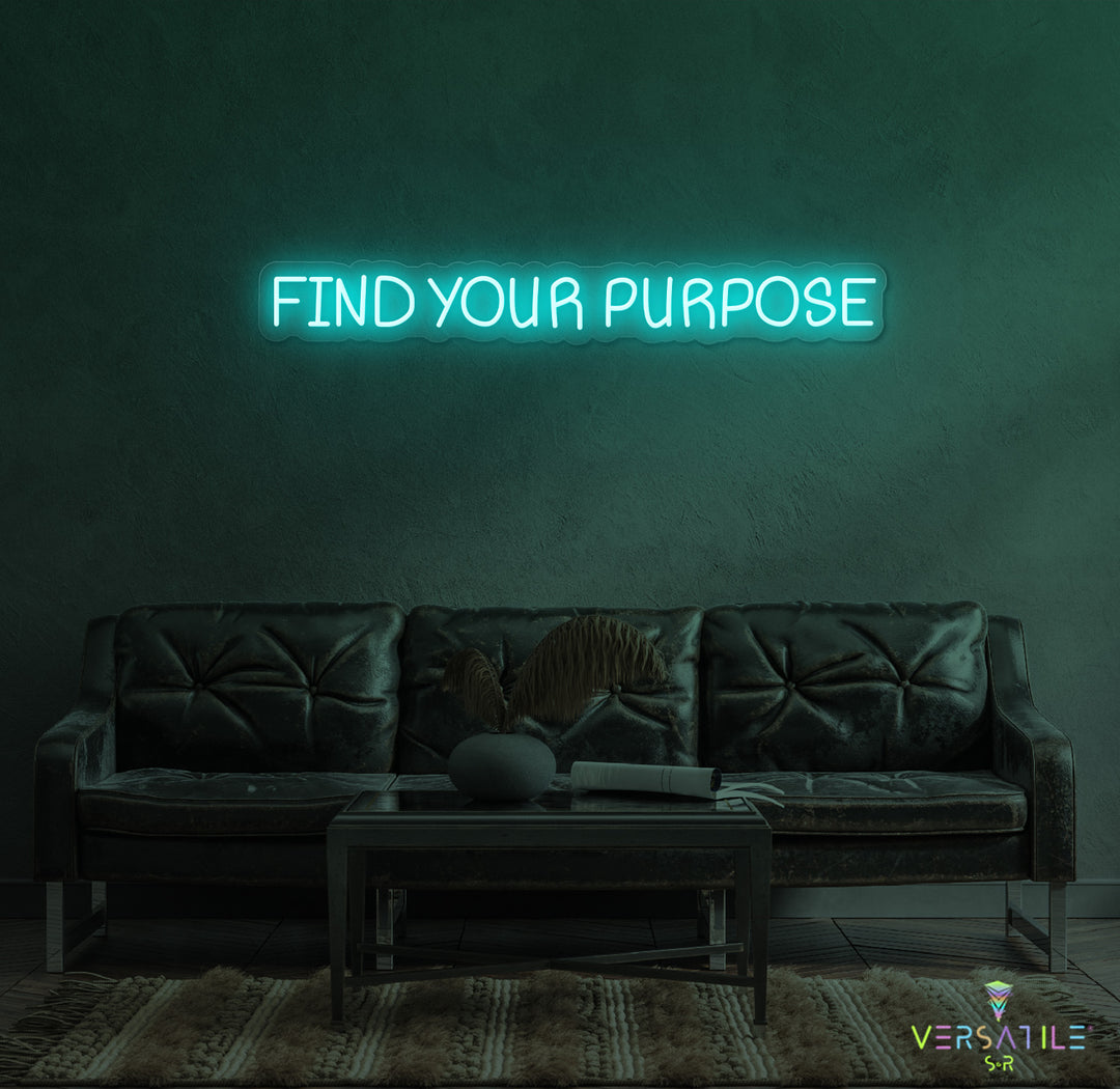 Find Your Purpose Neon Sign