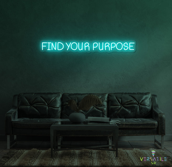 Find Your Purpose Neon Sign