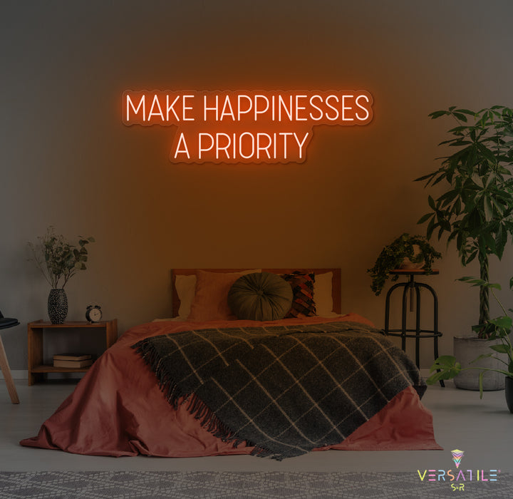 Make Happinesses A Priority Neon Sign