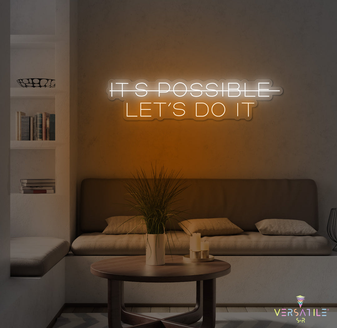 It's Possbile, Let's Do It Neon Sign