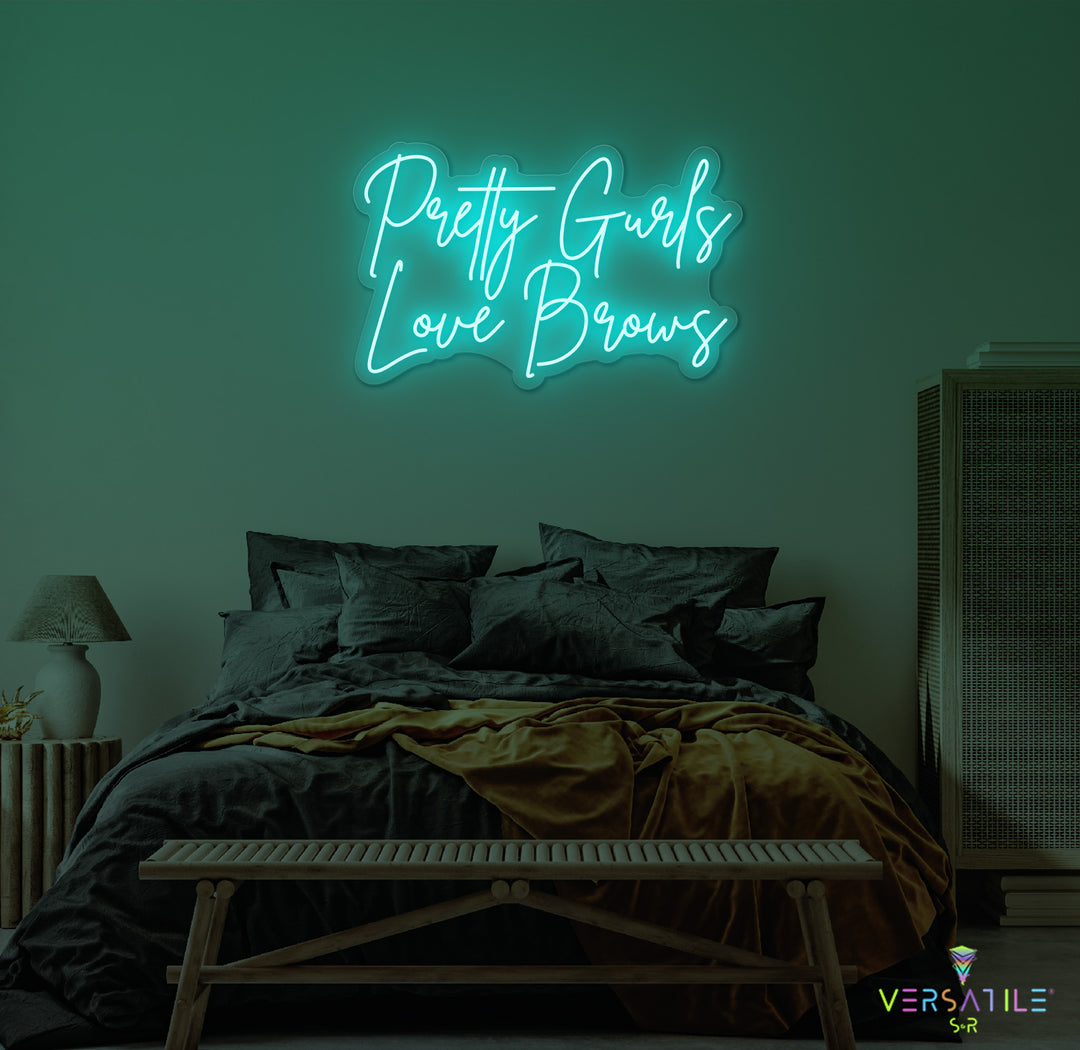 Pretty Gurls Love Brows Neon Sign