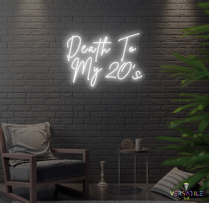 Death to my 20's Birthday Neon Sign