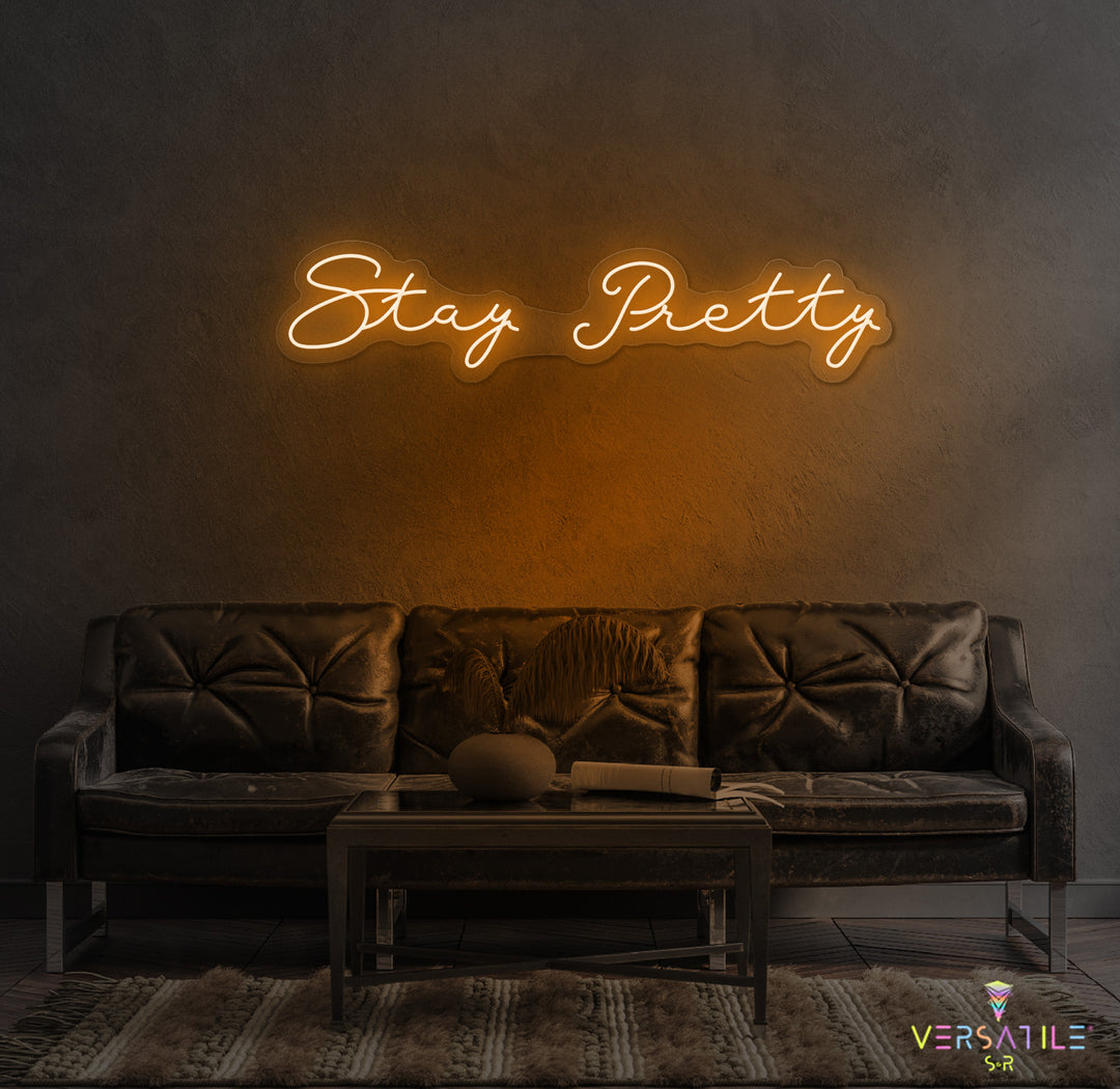 Stay Pretty Neon Sign