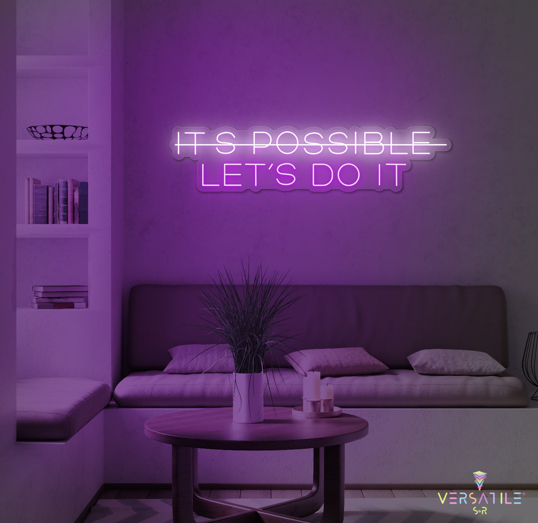 It's Possbile, Let's Do It Neon Sign