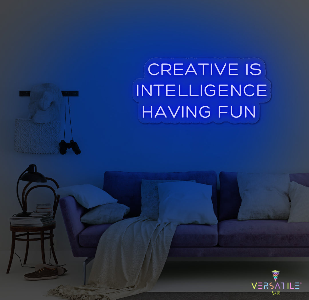 Creative Is Intelligence Having Fun Neon Sign