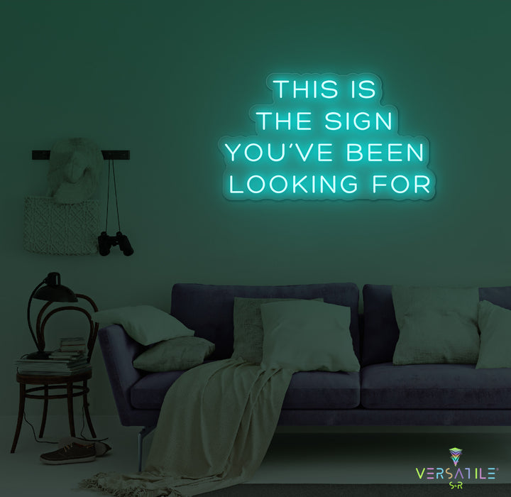 This Is The Sign You've Been Looking For Birthday Neon Sign