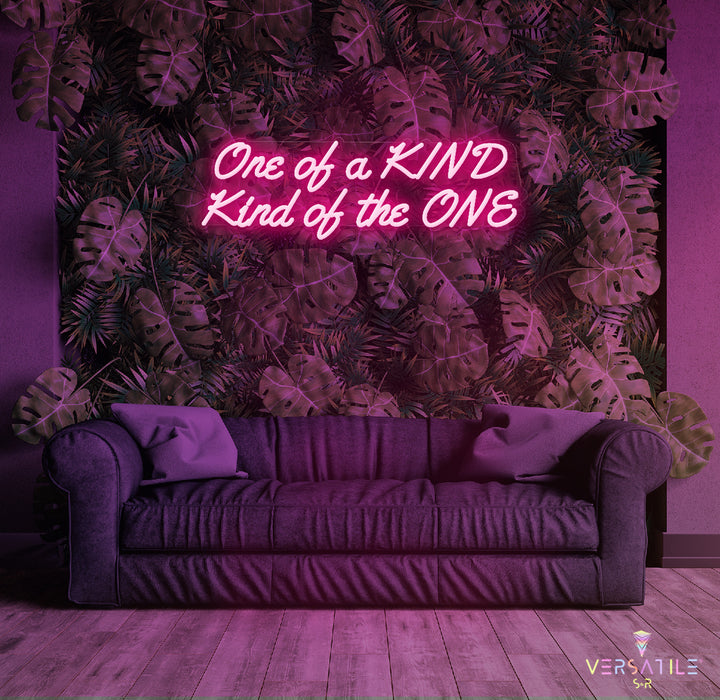 ONE of KIND, Kind of the ONE Neon Sign