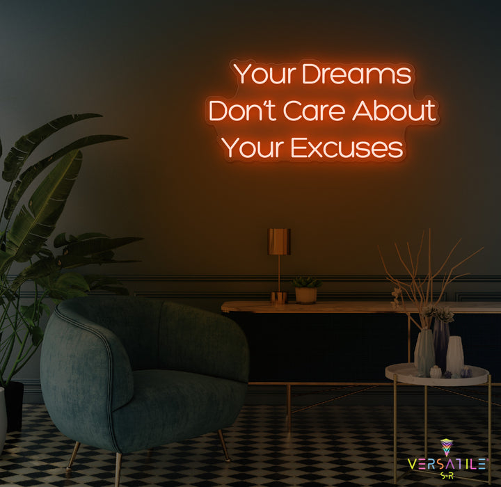 Your Dreams Don't Care About Your Excuses Neon Sign