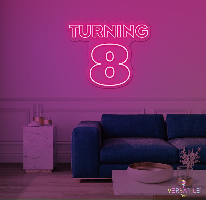 Turning 8 Birthday Neon Sign