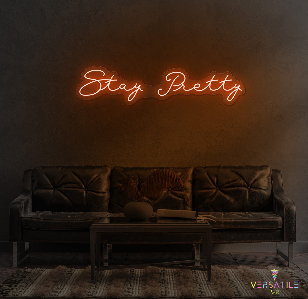 Stay Pretty Neon Sign