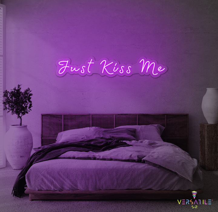 Just Kiss Me Neon Sign