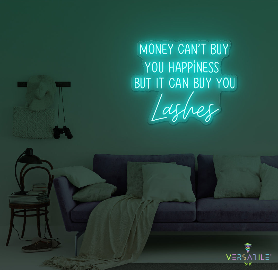 Money Cant Buy Everything, But It Can Buy You Lashes Neon Sign