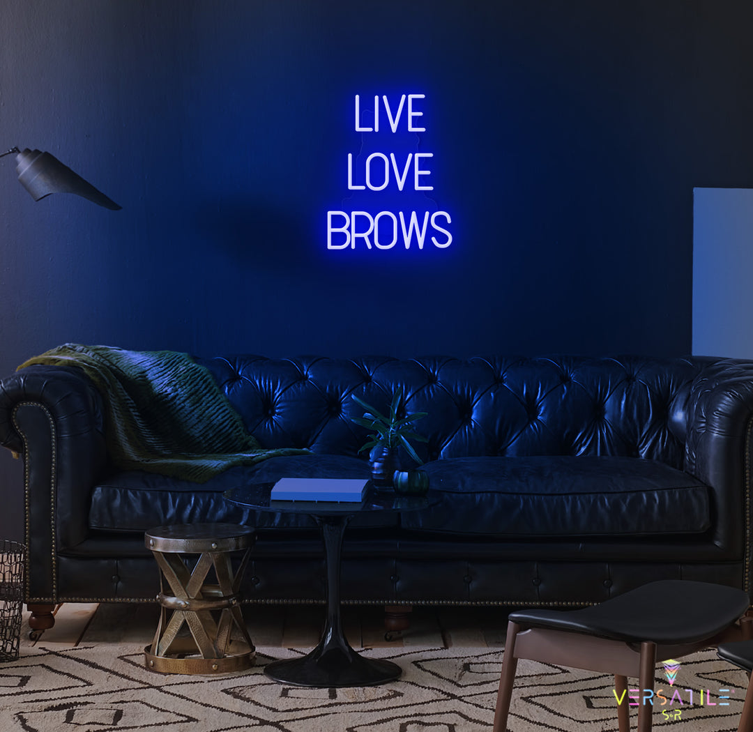 Live Love Brows Neon Sign