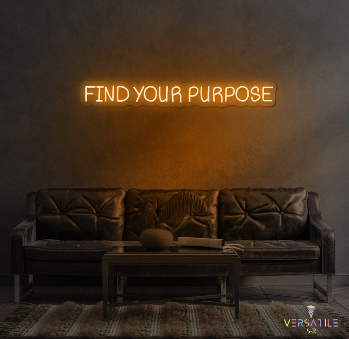 Find Your Purpose Neon Sign