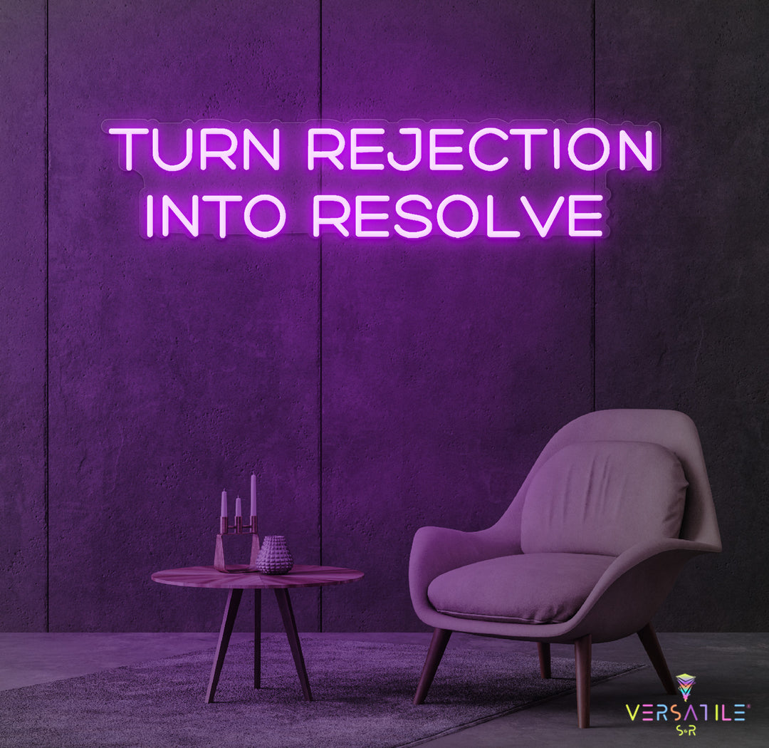 Turn Rejection Into Resolve Neon Sign