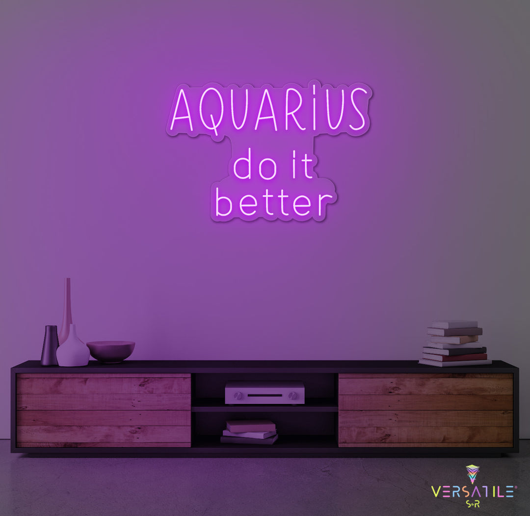 Aquarius Do It Better Neon Sign