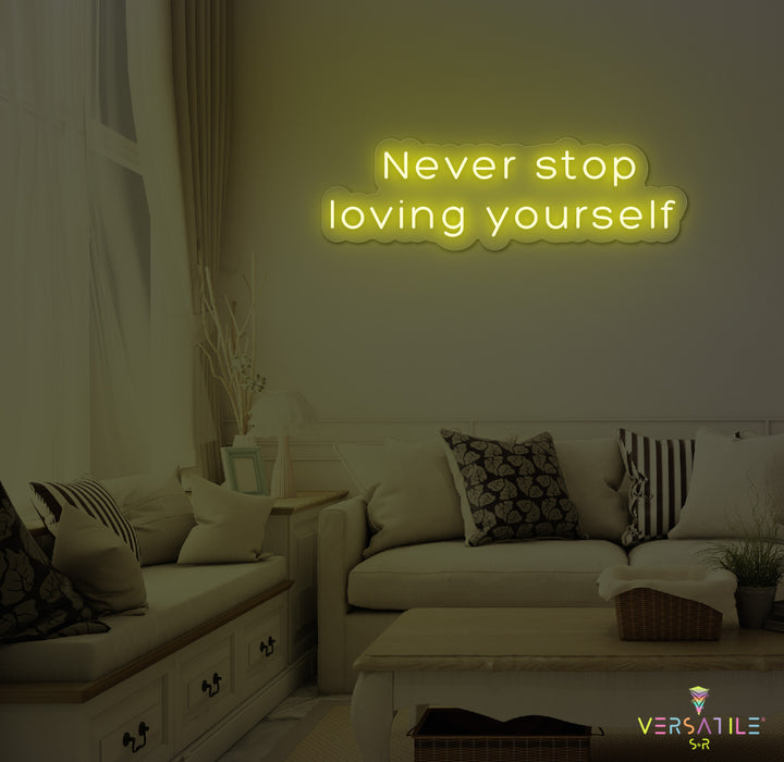 Never Stop Loving Yourself Neon Sign