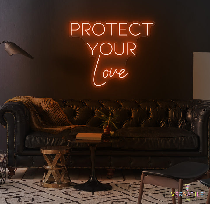 Protect Your Love Neon Sign