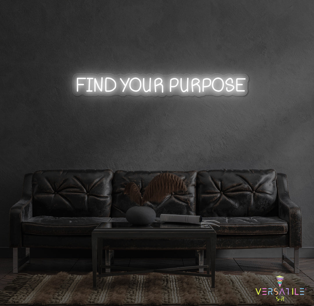 Find Your Purpose Neon Sign
