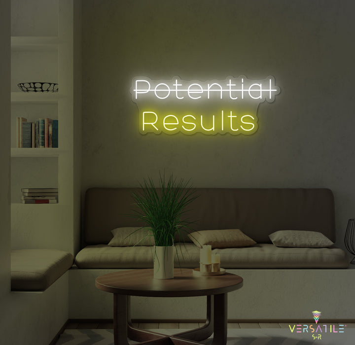 Potential, Results Neon Sign