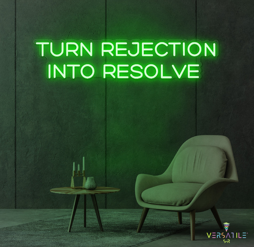 Turn Rejection Into Resolve Neon Sign