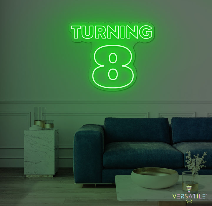 Turning 8 Birthday Neon Sign