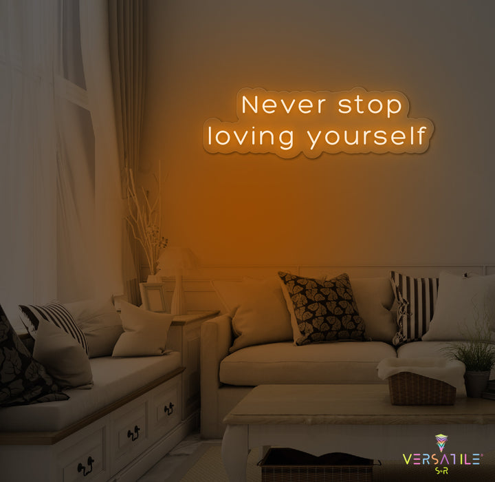 Never Stop Loving Yourself Neon Sign