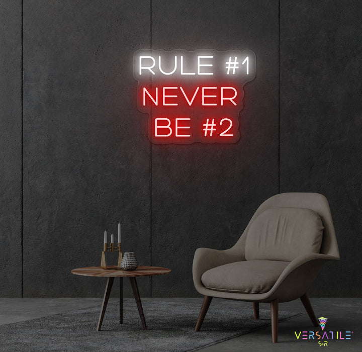 Rule #1 Never Be #2 Neon Sign