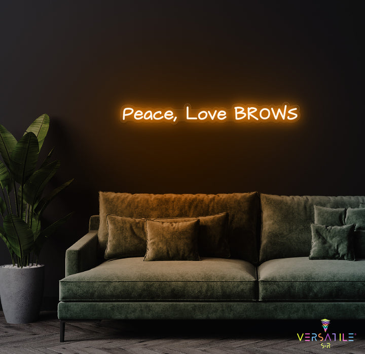 Peace, Love & Brows Neon Sign