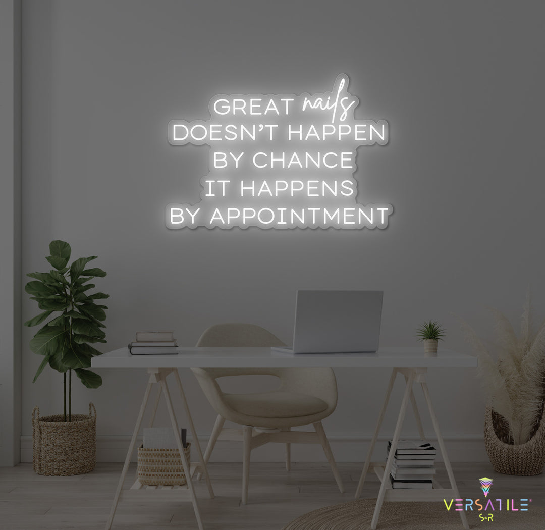 Great Nails Doesn't Happen By Chance It Happens By Appointment Neon Sign