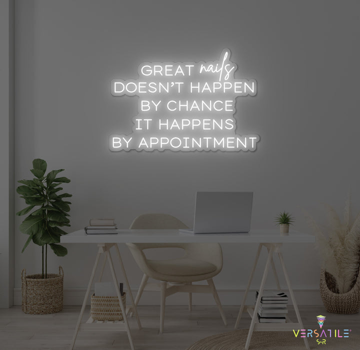 Great Nails Doesn't Happen By Chance It Happens By Appointment Neon Sign