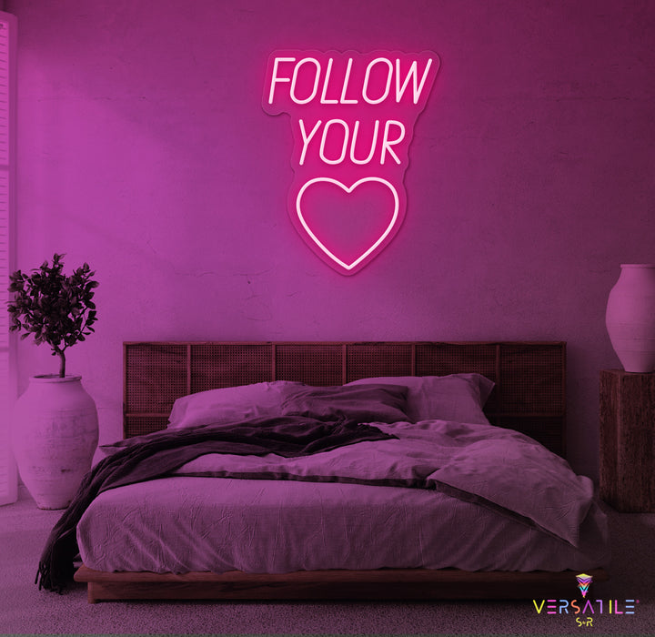 Follow You Heart Neon Sign