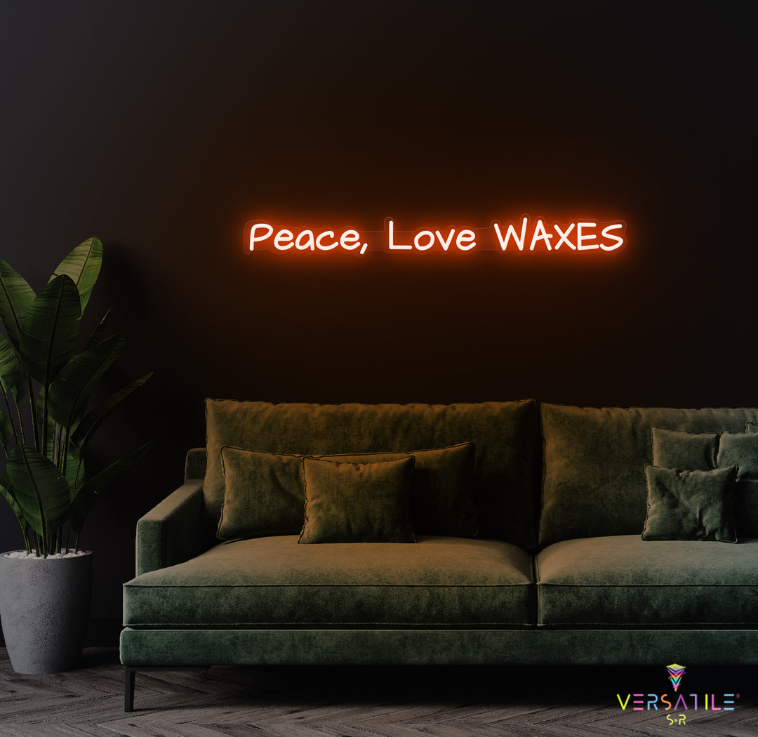 Peace, Love & Waxes Neon Sign