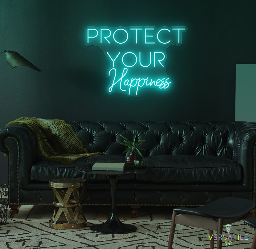 Protect Your Happiness Neon Sign