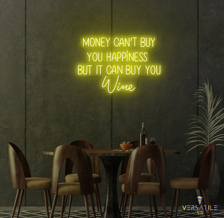 Money Cant Buy Everything, But It Can Buy You Wine Neon Sign
