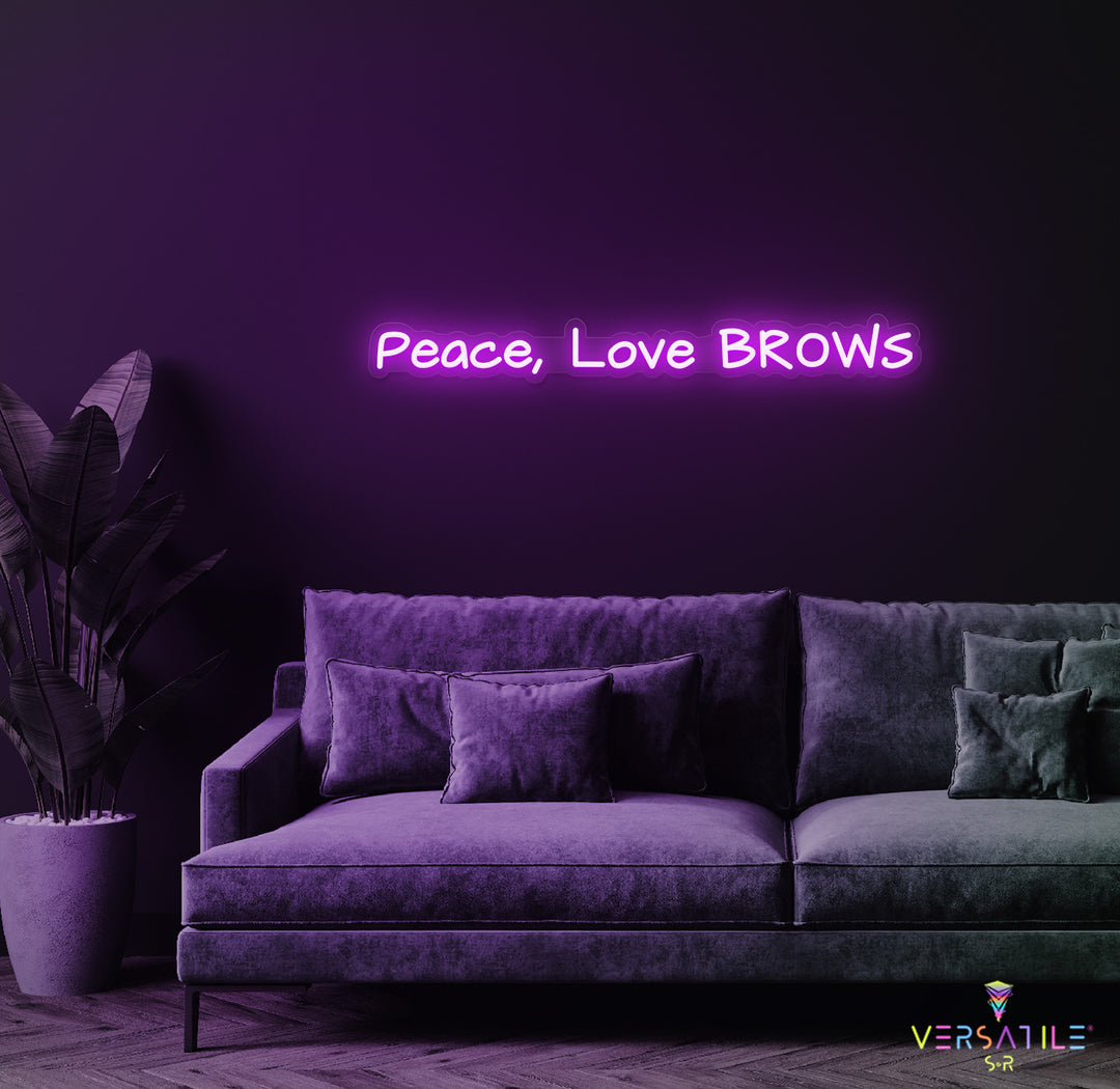 Peace, Love & Brows Neon Sign
