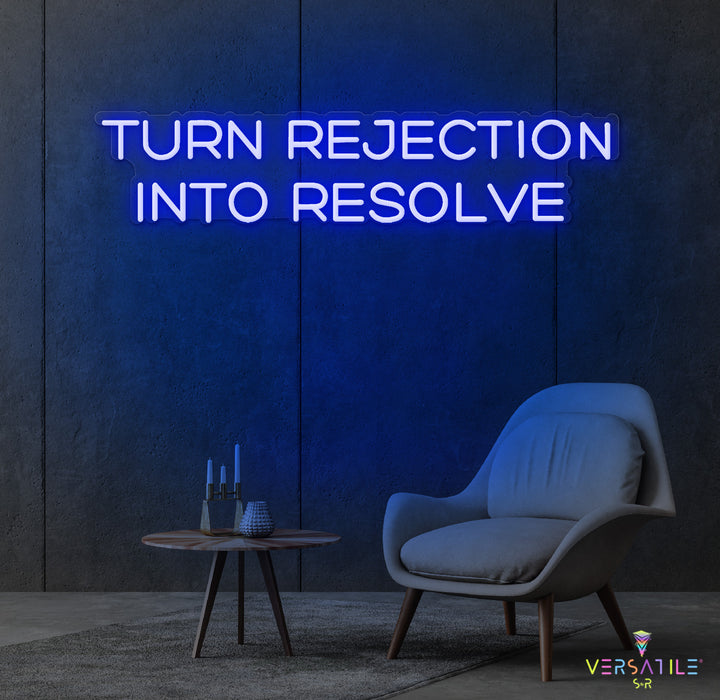 Turn Rejection Into Resolve Neon Sign