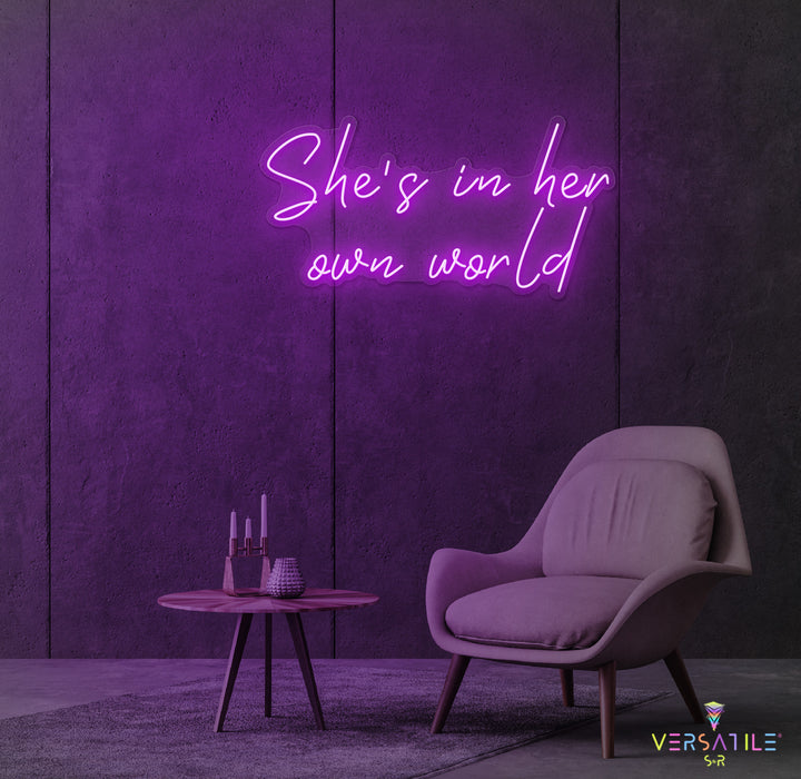 She's In Her Own World Neon Sign