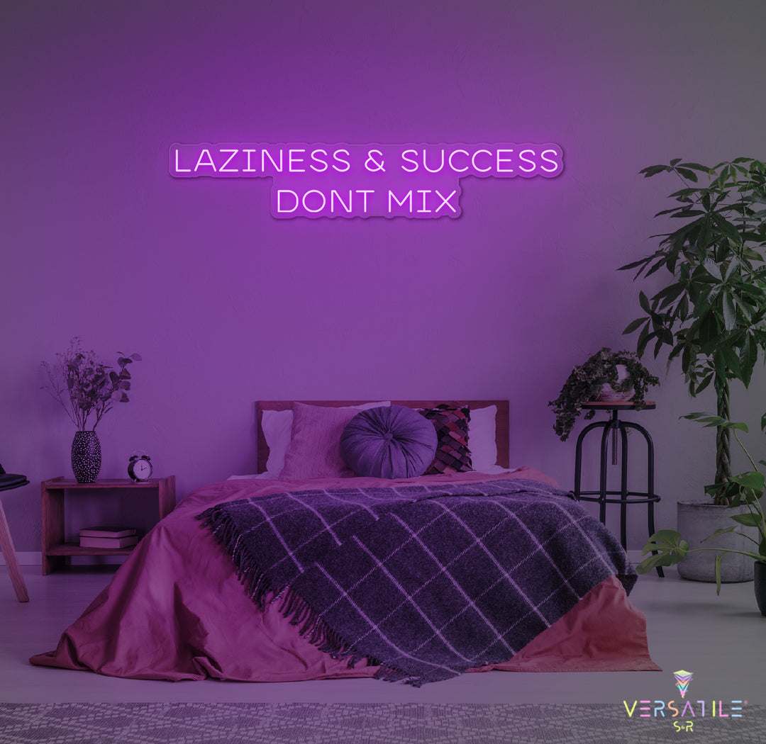 Laziness & Success Don't Mix Neon Sign