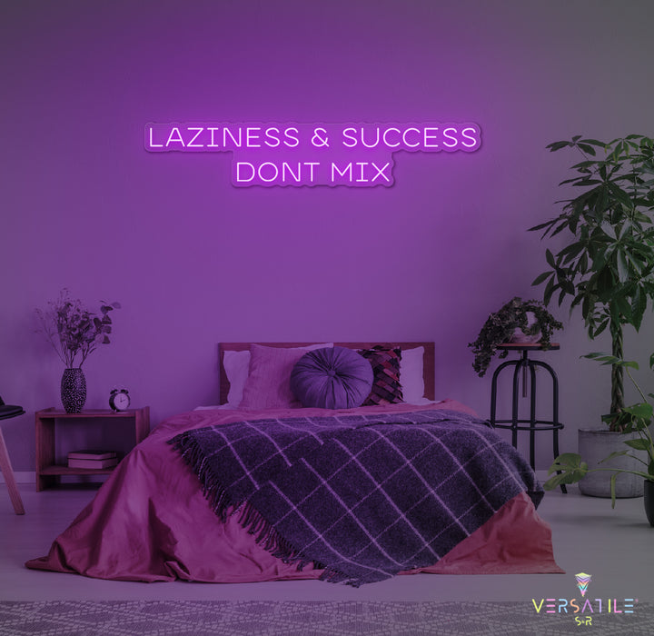 Laziness & Success Don't Mix Neon Sign