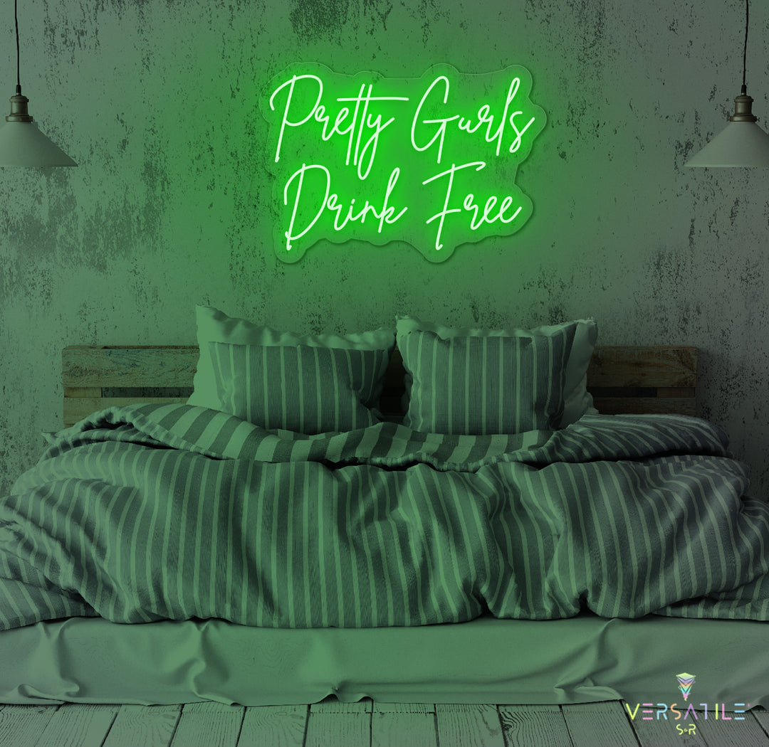 Pretty Gurls Drink Free Neon Sign