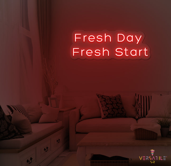 Fresh Day Fresh Start Neon Sign