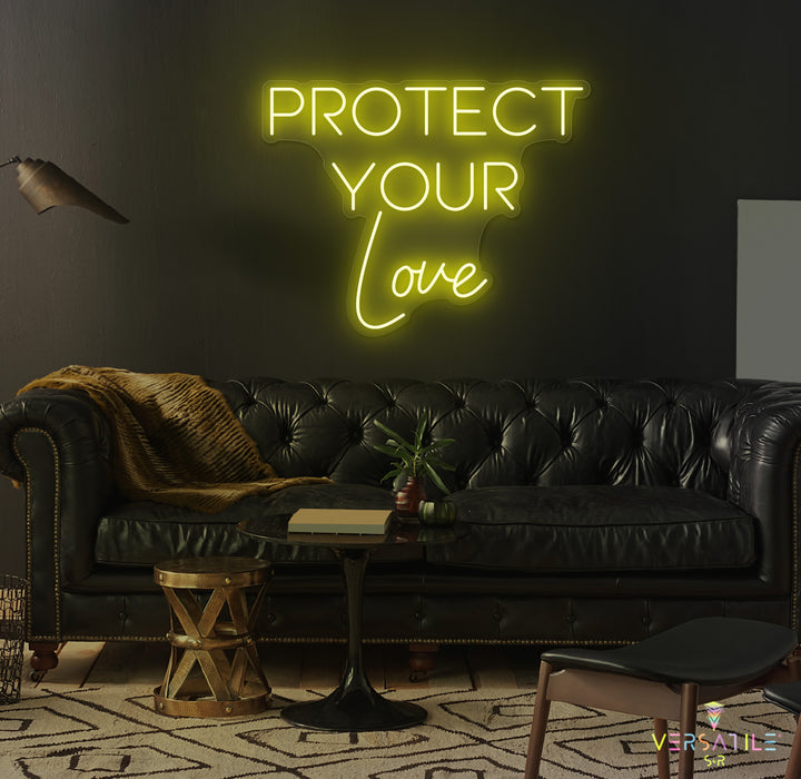 Protect Your Love Neon Sign